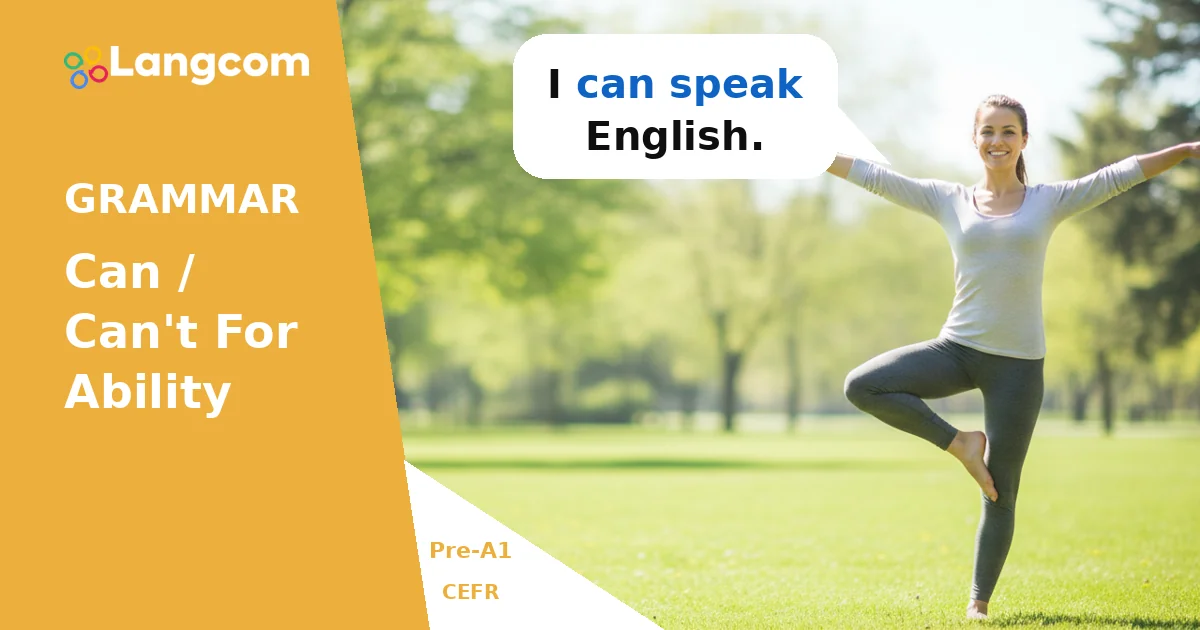 Learn 'Can' and 'Can't' for Ability (Pre-A1 English Grammar) — Pre-A1 English grammar lesson by Langcom