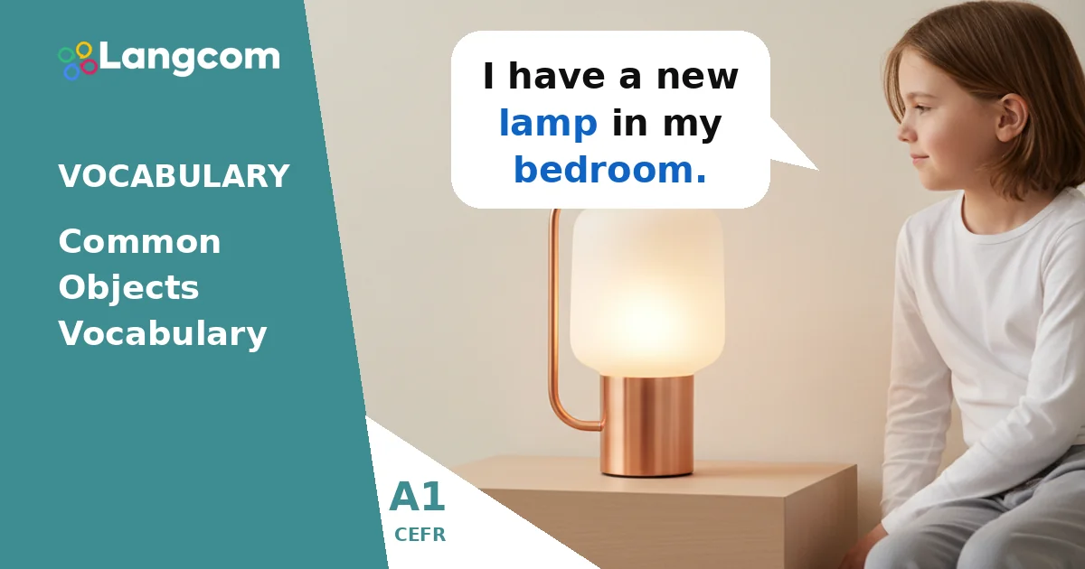 Learn A1 English: Common Objects for Your Home Learn A1 English: Common Objects for Your Home — A1 English vocabulary lesson by Langcom