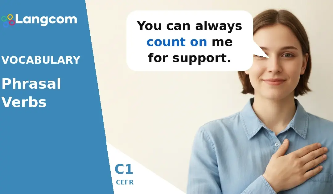 Master C1 Phrasal Verbs: Count On, Let Down, Put Off & More for CAE