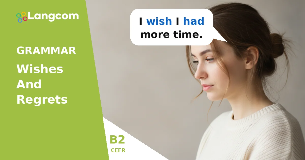 Expressing Wishes and Regrets in English (B2 Grammar) — B2 English grammar lesson by Langcom